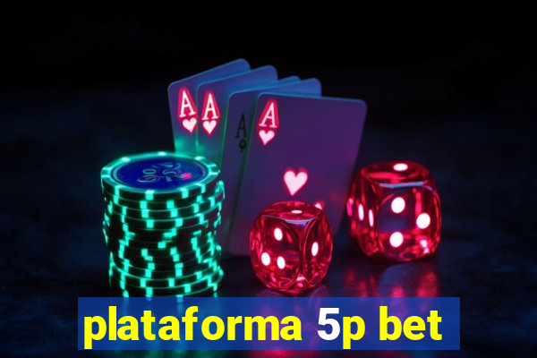 plataforma 5p bet